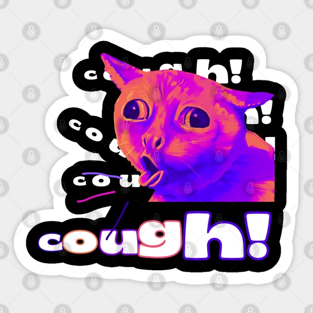 Coughing Cat Sticker by VicetTees